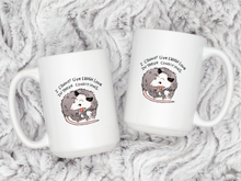 I Cannot Live Laugh Love in These Conditions Mug – Funny Opossum Coffee Cup, Feral Girl Meme Mug, Anxious Millennial Humor Gift for Friend or Coworker