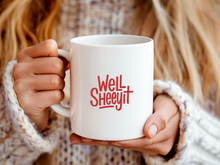 Well Sheeyit Coffee Mug Southern Humor Meme Coffee Cup Country Quote Funny Gifts