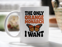 The Only Orange Monarch I Want Mug Butterfly Coffee Cup