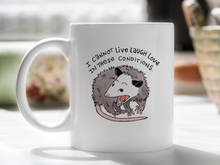 I Cannot Live Laugh Love in These Conditions Mug – Funny Opossum Coffee Cup, Feral Girl Meme Mug, Anxious Millennial Humor Gift for Friend or Coworker
