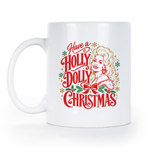 Have a Holly Dolly Christmas Mug Country Music Holiday Coffee Cup Gift