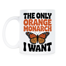 The Only Orange Monarch I Want Mug Butterfly Coffee Cup