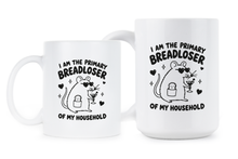 I Am the Primary Breadloser of My Household Mug Bread Loser Coffee Cup