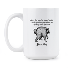 Jimothy Mug Racoon Raccoon Merch Let It Be Pun Raccoons Coffee Cup Seattle Wildlife