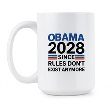 Obama 2028 Since Rules Don't Exist Anymore Mug