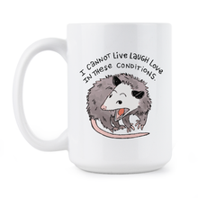 I Cannot Live Laugh Love in These Conditions Mug – Funny Opossum Coffee Cup, Feral Girl Meme Mug, Anxious Millennial Humor Gift for Friend or Coworker