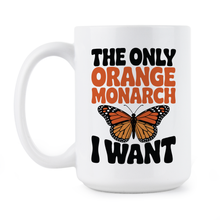 The Only Orange Monarch I Want Mug Butterfly Coffee Cup