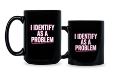 I Identify as a Problem Mug Sarcastic Coffee Cup Phrase Funny Quote for Women Men