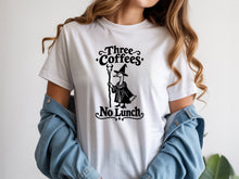 Three Coffees No Lunch Shirt Funny Coffee Lover Tshirt