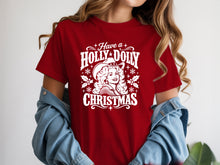 Have a Holly Dolly Christmas Shirt Country Music Holiday Tshirt