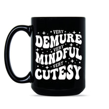 Very Demure Cutesy Mindful Mug Considerate Elegant I’m Not Like the Other Girls Coffee Cup Trending Phrase and Sayings Gift