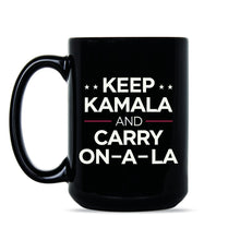 Keep Kamala and Carry On a la Mug Harris Coffee Cup
