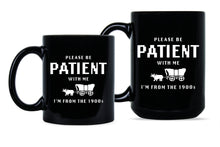 Please Be Patient With Me Im From the 1900s Mug Funny Gen X Millennial Coffee Cup
