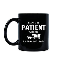Please Be Patient With Me Im From the 1900s Mug Funny Gen X Millennial Coffee Cup