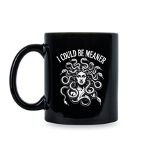 I Could Be Meaner Mug Medusa Coffee Cup