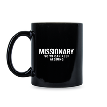Missionary So We Can Keep Arguing Mug Funny Couple Couples Coffee Cup Gift for Men Women
