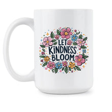 Let Kindness Bloom Mug Be Kind Coffee Cup