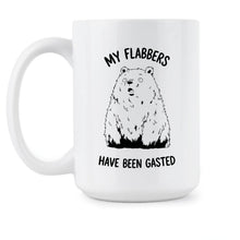 My Flabbers Have Been Gasted Mug Funny Bear Coffee Cup