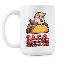 T.A.C.O. Taco Mug Always Chickens Out Coffee Cup