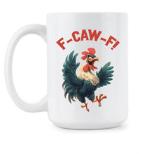F Caw F Mug FcawF Rooster Chicken Coffee Cup Crow