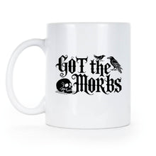 Got the Morbs Mug Victorian Slang Trending Coffee Cup Funny Meme Gift