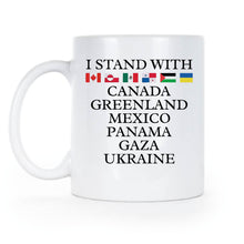 I Stand with Canada Greenland Mexico Panama Gaza Ukraine Mug Pro Democracy Coffee Cup
