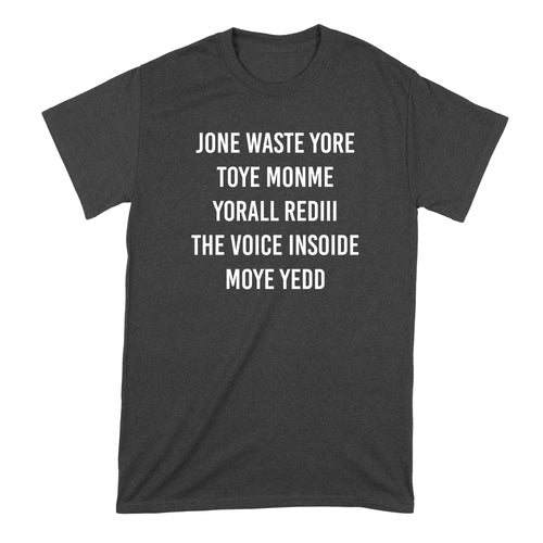 Jone Waste Yore Toye Monme T-Shirt Jone Waste Yore Toye Shirt Jone Waste Yore Toye Monme Yorall Tshirt