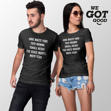 Jone Waste Yore Toye Monme T-Shirt Jone Waste Yore Toye Shirt Jone Waste Yore Toye Monme Yorall Tshirt