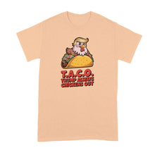 T.A.C.O. Taco Shirt Always Chickens Out Tshirt