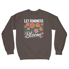 Let Kindness Bloom Sweatshirt Be Kind Sweater