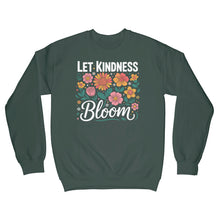 Let Kindness Bloom Sweatshirt Be Kind Sweater