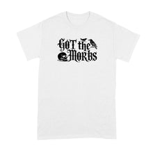 Got the Morbs Shirt Victorian Slang Trending Tshirt Funny Meme T Shirts