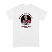 Pope Leo XIV Shirt Robert Francis Prevost From Chicago to the Vatican Tshirt