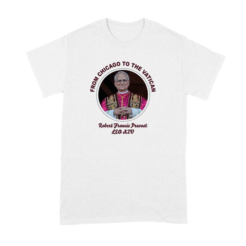 Pope Leo XIV Shirt Robert Francis Prevost From Chicago to the Vatican Tshirt