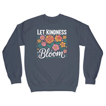 Let Kindness Bloom Sweatshirt Be Kind Sweater
