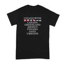 I Stand with Canada Greenland Mexico Panama Gaza Ukraine T-Shirt Pro Democracy Shirt T-Shirts