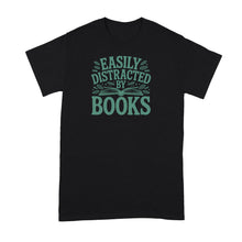 Easily Distracted by Books Shirt Book Lover Tshirt Reading T-Shirt