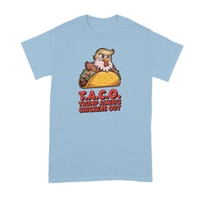 T.A.C.O. Taco Shirt Always Chickens Out Tshirt