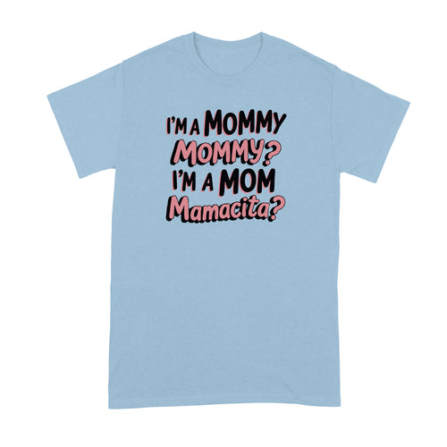Mommy Mamacita Shirt I’m a Mom Tshirt