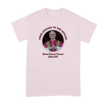 Pope Leo XIV Shirt Robert Francis Prevost From Chicago to the Vatican Tshirt