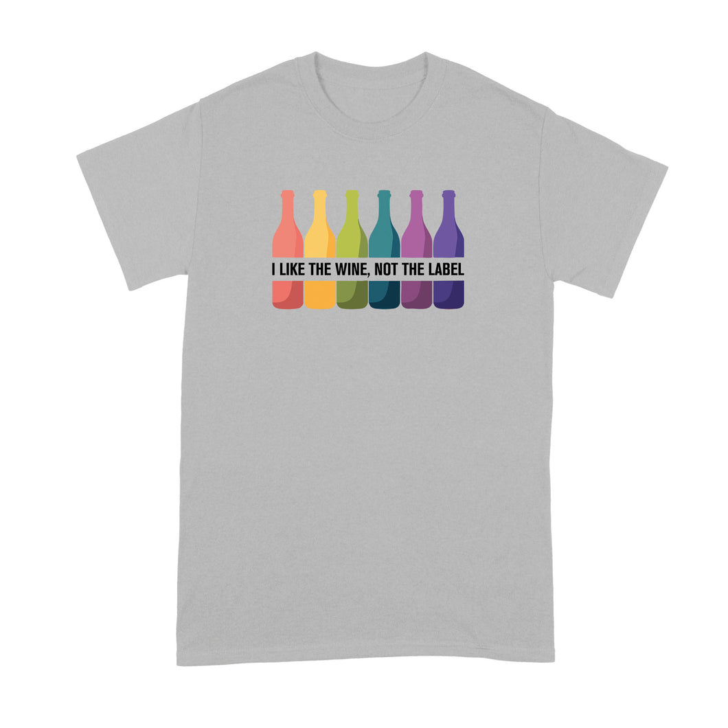 I Like the Wine Not the Label Shirt For LGBTQ Tshirt Quote LGBT Gift