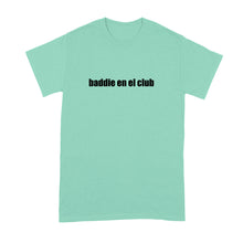 Baddie En El Club Shirt