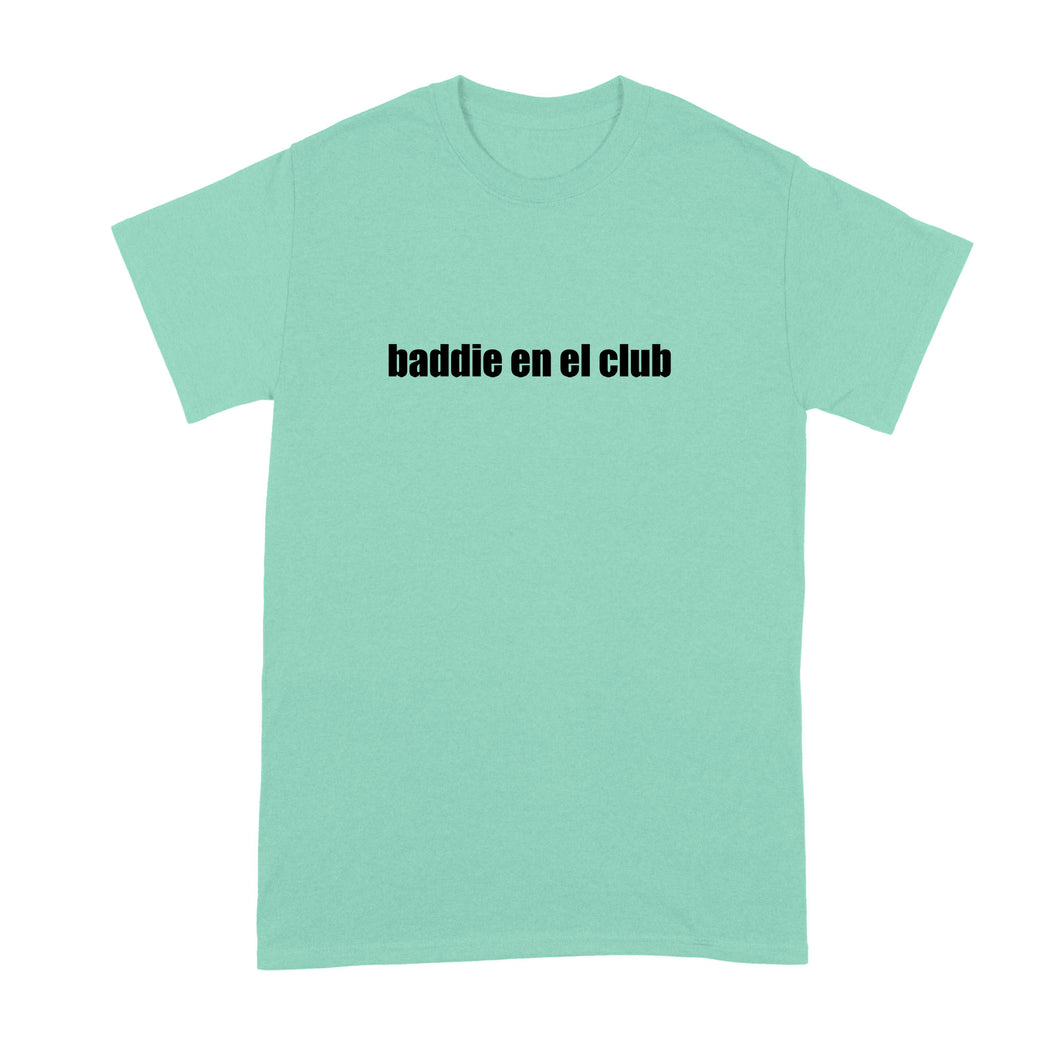 Baddie En El Club Shirt