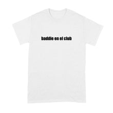 Baddie En El Club Shirt