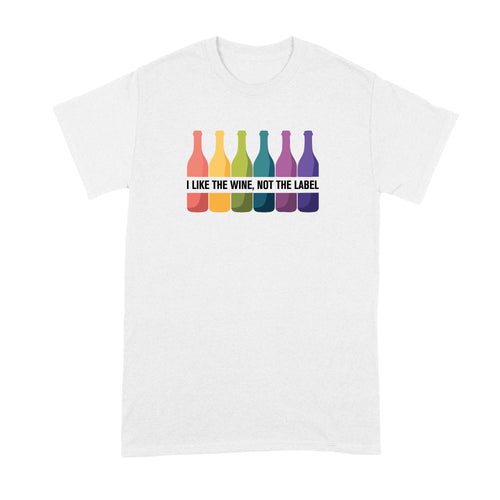 I Like the Wine Not the Label Shirt For LGBTQ Tshirt Quote LGBT Gift