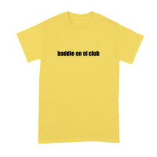 Baddie En El Club Shirt