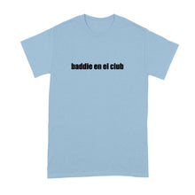 Baddie En El Club Shirt