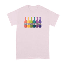 I Like the Wine Not the Label Shirt For LGBTQ Tshirt Quote LGBT Gift