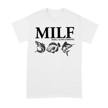 Man I Love Fishing Shirt Funny MILF Tshirt for Fisherman Fish T-Shirt