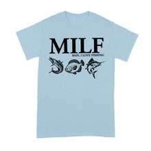 Man I Love Fishing Shirt Funny MILF Tshirt for Fisherman Fish T-Shirt
